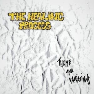 The Healing Process — Theme and Variations Review