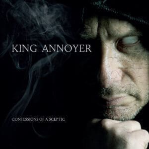 King Annoyer — Confessions of a Sceptic Review