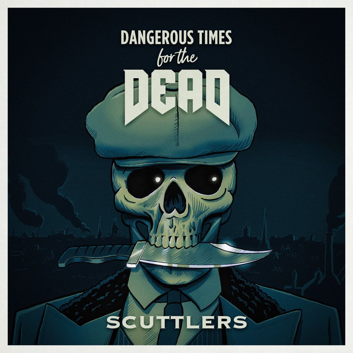 Dangerous Times for the Dead — Scuttlers album cover