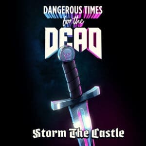 Dangerous Times for the Dead album cover—glyph of siege distortion and retro-metal invocation, links to Storm The Castle review