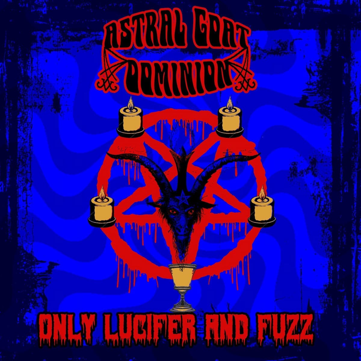 Astral Goat Dominion - Only Lucifer and Fuzz Album Cover