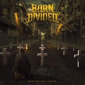 Born Divided — Impending Doom Review