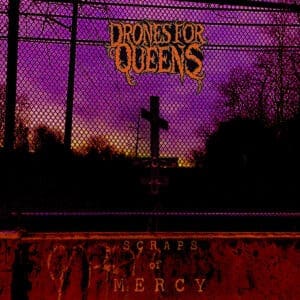 Drones For Queens — Scraps Of Mercy Review