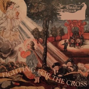 Blissful Stream — Fighting For The Cross