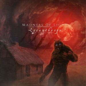 Madness Of Light — Lycanthrope Review