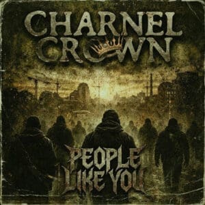 Charnel Crown — People Like You Review