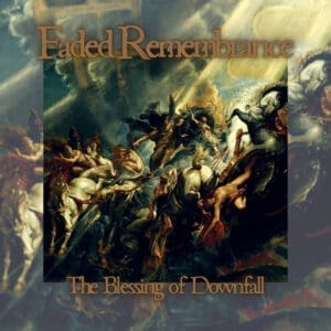 Faded Remembrance — The Blessing of Downfall Review