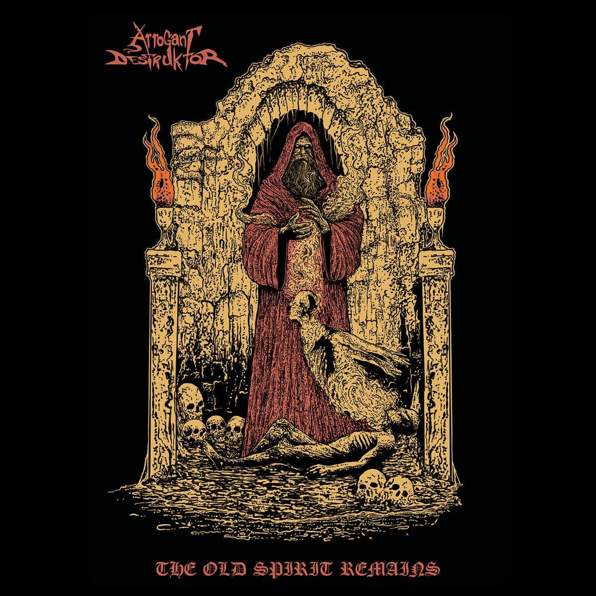 Arrogant Destruktor — The Old Spirit Remains album cover