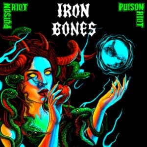 Iron Bones— Poison Riot Review