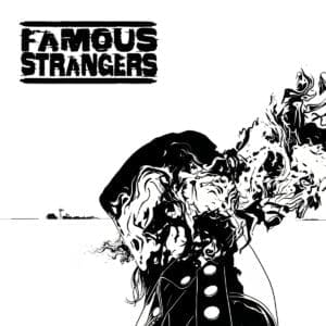 Famous Strangers — Famous Strangers Review