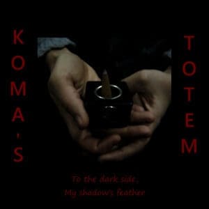Komas Totem – To The Dark Side My Shadows Feather