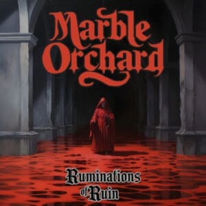 Marble Orchard – Ruminations Of Ruin Review