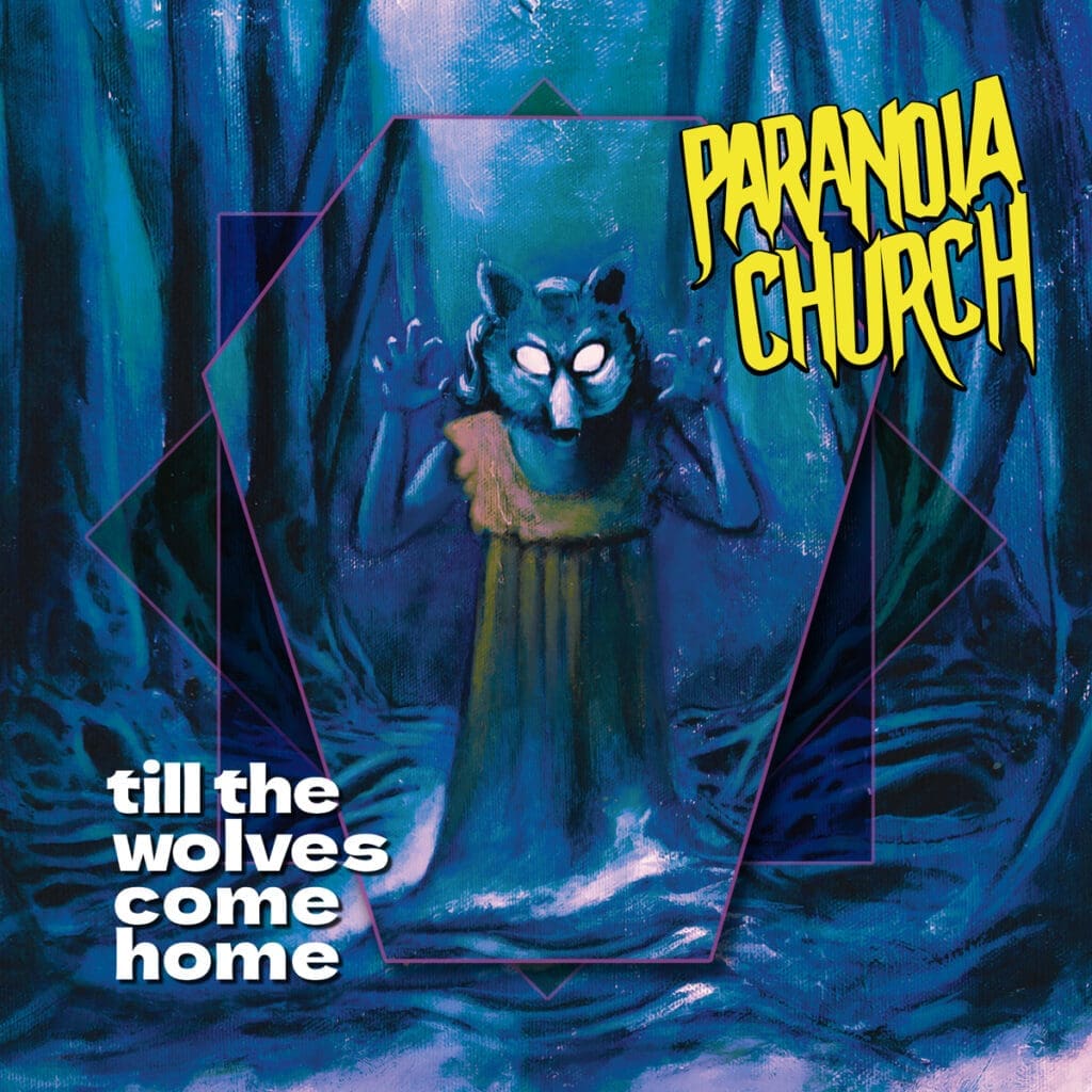 Paranoia_Church _Album_Cover Paranoia Church — Till the Wolves Come Home Review