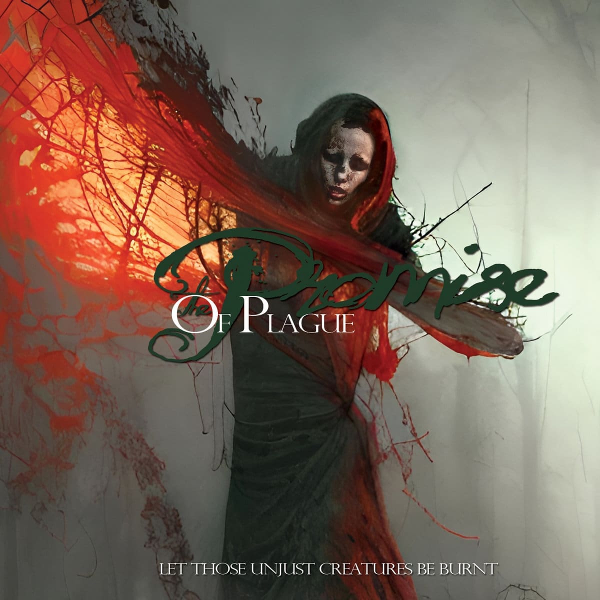 The Promise Of Plague — Let Those Unjust Creatures Be Burnt cover